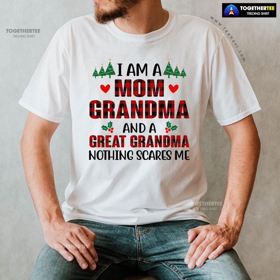 I Am A Mom Grandma And A Great Grandma Nothing Scares Me for Christmas T-Shirt - Image 2