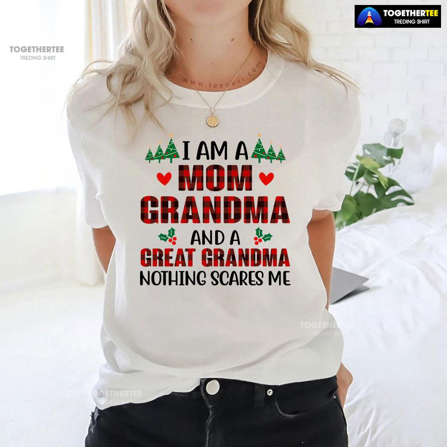 I Am A Mom Grandma And A Great Grandma Nothing Scares Me for Christmas T-Shirt - Image 3