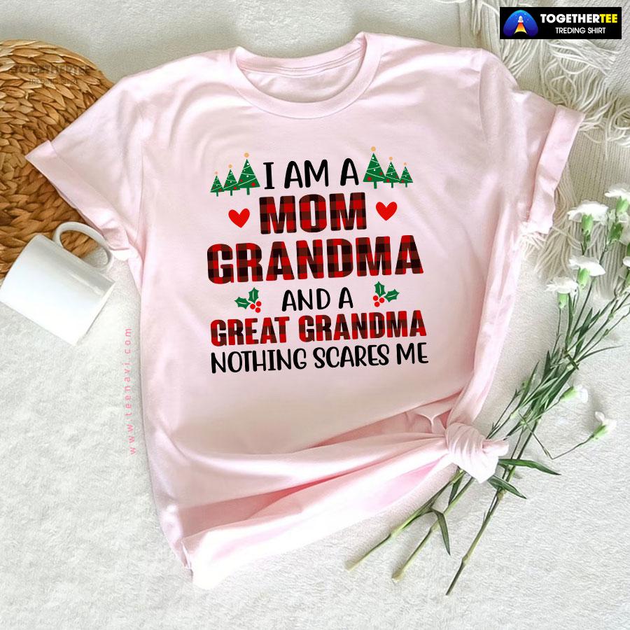 I Am A Mom Grandma And A Great Grandma Nothing Scares Me for Christmas T-Shirt - Image 6