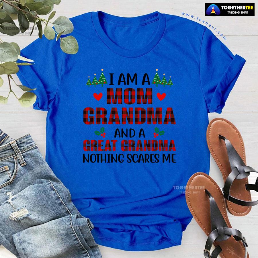 I Am A Mom Grandma And A Great Grandma Nothing Scares Me for Christmas T-Shirt - Image 8