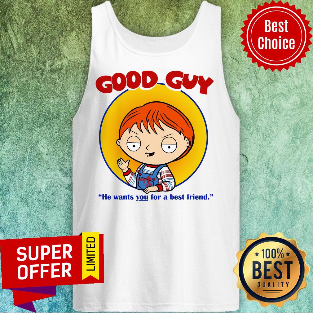 Chucky Good Guy He Wants You For A Best Friend Shirt - Image 4