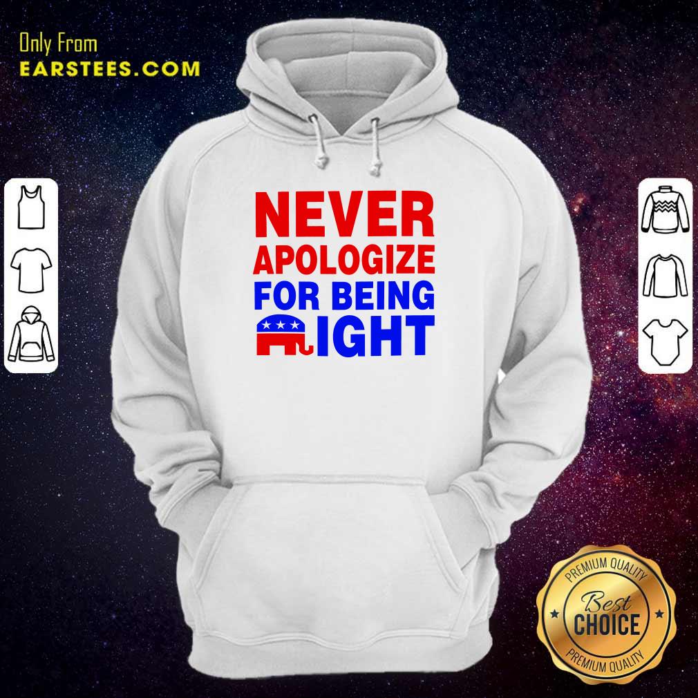 Top Never Apologize For Being Right Shirt - Image 4