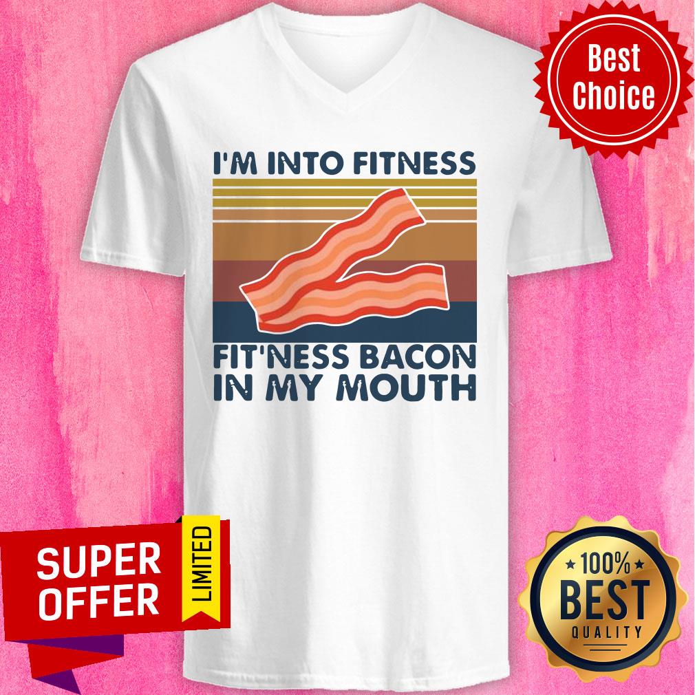 Funny I’m Into Fitness Fit’ness Bacon In My Mouth Vintage Shirt - Image 3