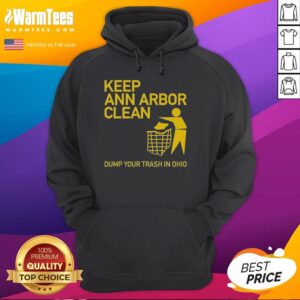 Alternative view of Hot Keep Ann Arbor Clean Dump You Trash In Ohio T-Shirt