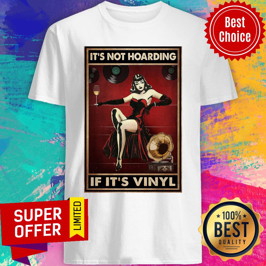 Official Not Hoarding If It's Vinyl Shirt