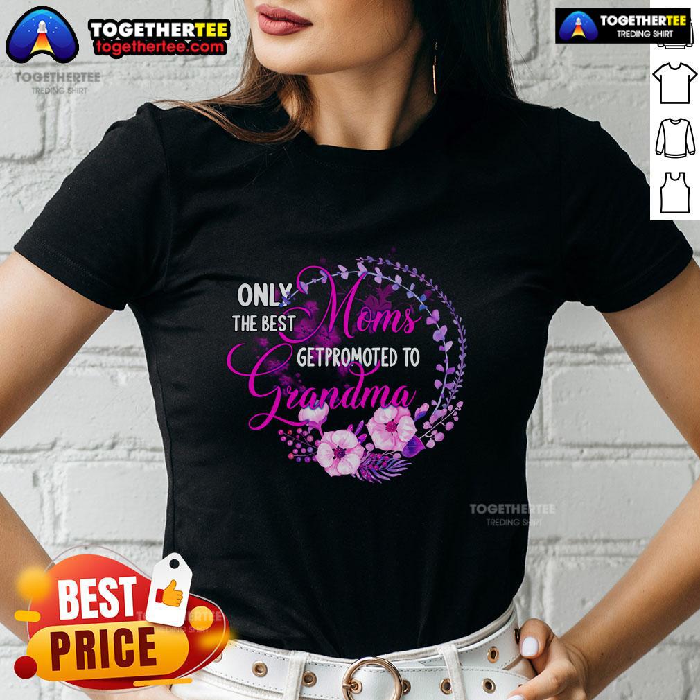 Awesome Only The Best Mom Get Promoted To Grandma T-Shirt - Image 3