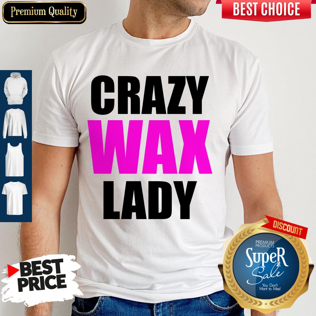 Official Crazy Wax Lady Shirt