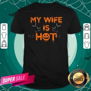 Official My Wife Is Psychotic Halloween Shirt