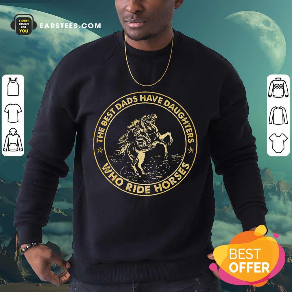 Dads Have Daughters Ride Horses Shirt - Image 3