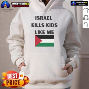 Alternative view of Official Israel Kills Kids Like Me T-Shirt