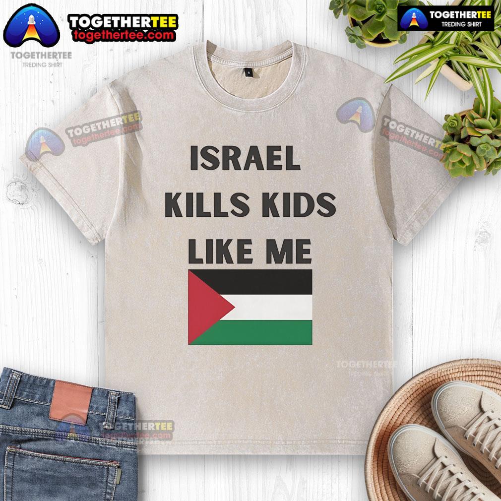 Official Israel Kills Kids Like Me T-Shirt - Image 6
