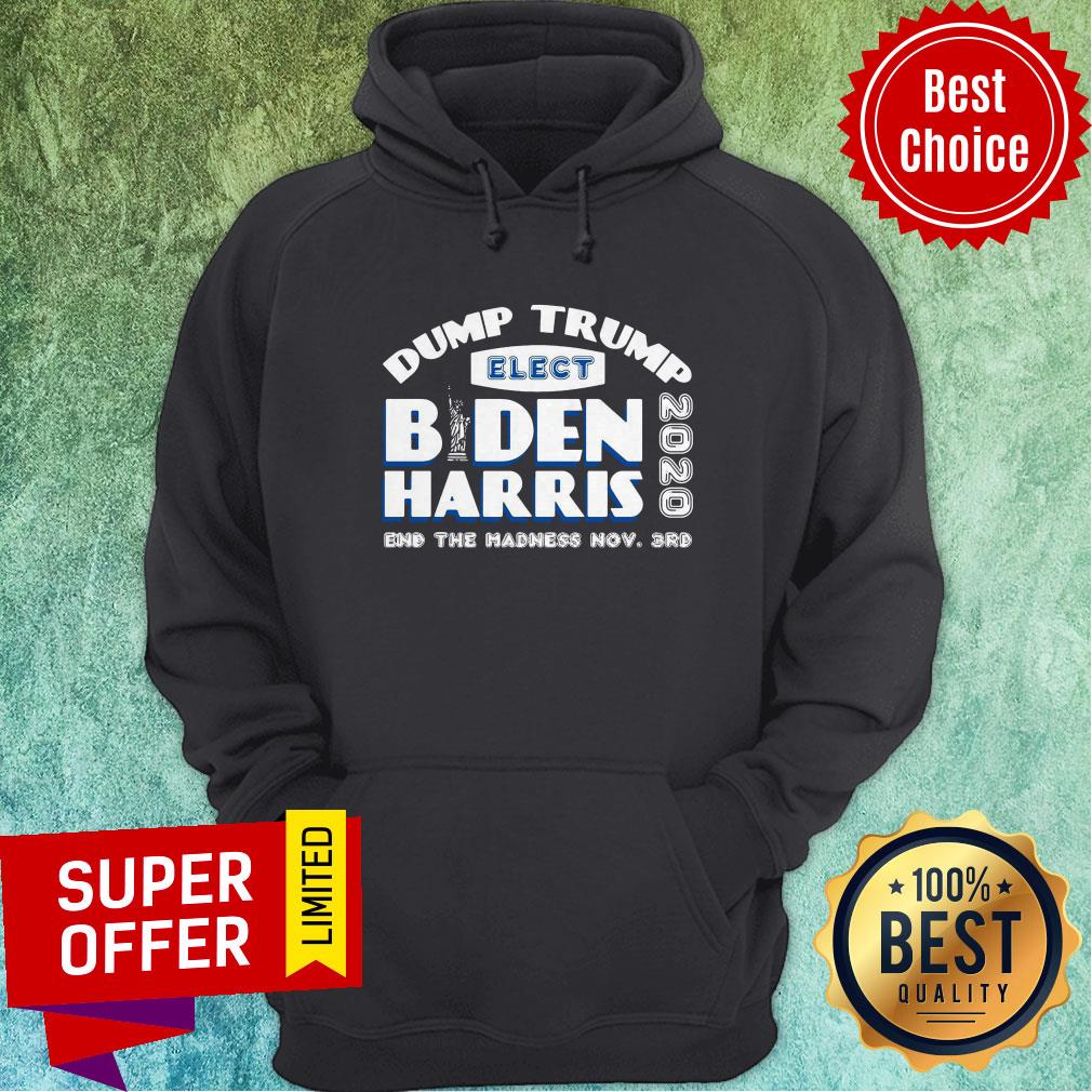 Drump Trump Elect Biden Harris 2020 End The Madness Nov 3rd Shirt - Image 2