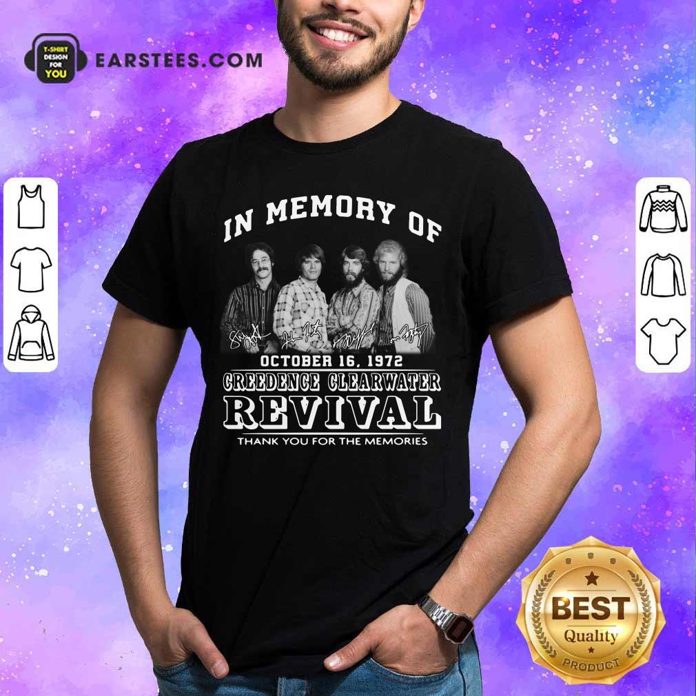 In Memory Of Creedence Clearwater Revival On October 16 1972 Thank You For The Memories Signature Shirt