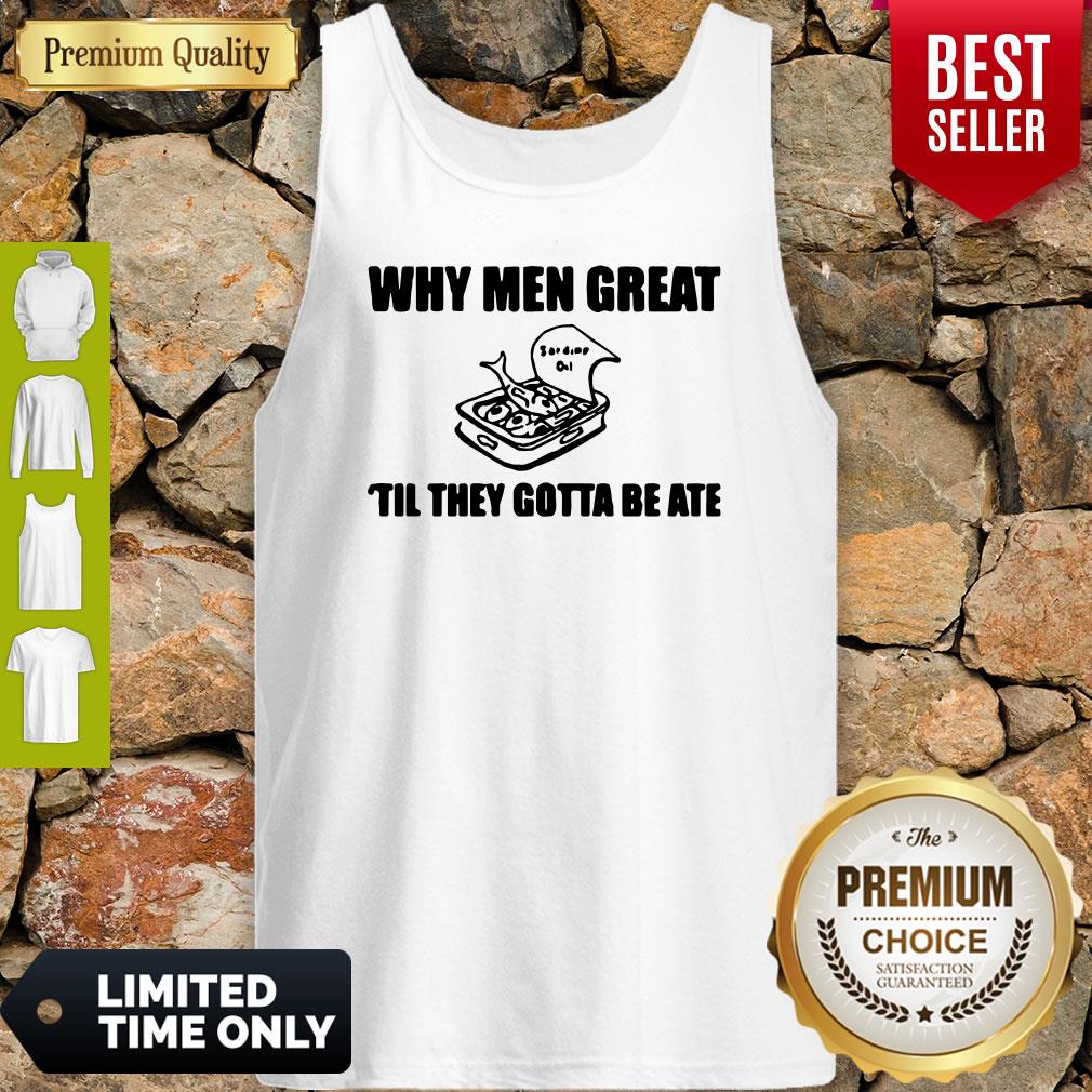 Nice When Men Great Til They Gotta Be Ate Shirt - Image 5