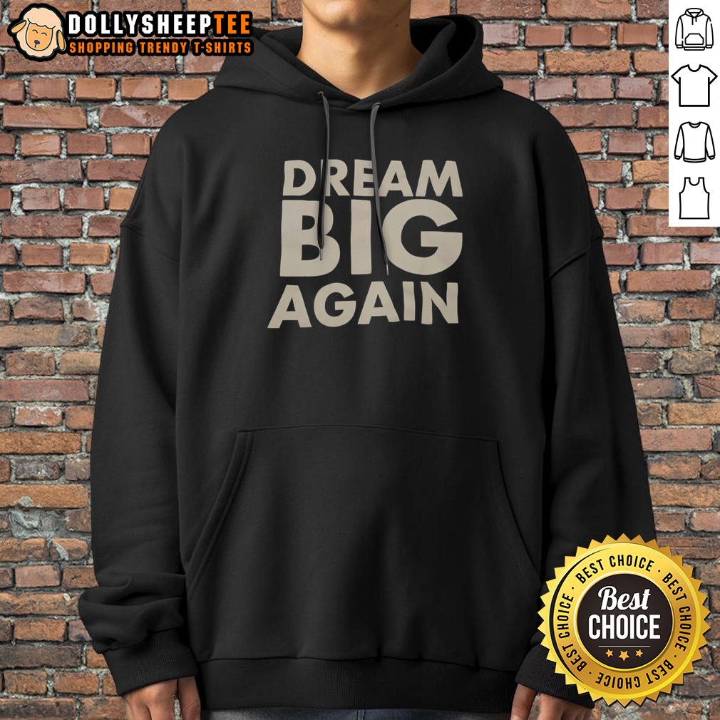 Top Dream Big Again Shirt - Image 2