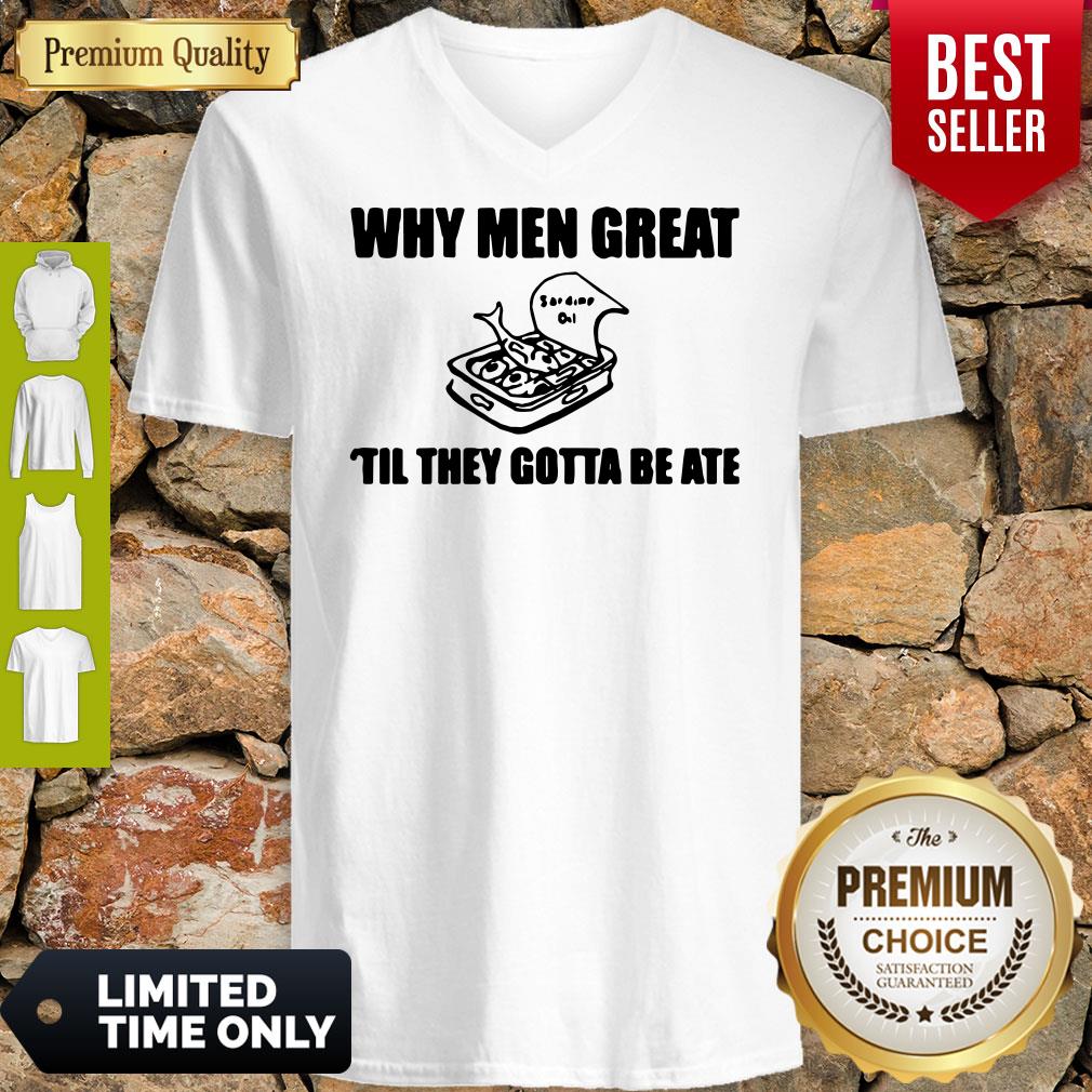 Nice When Men Great Til They Gotta Be Ate Shirt - Image 4