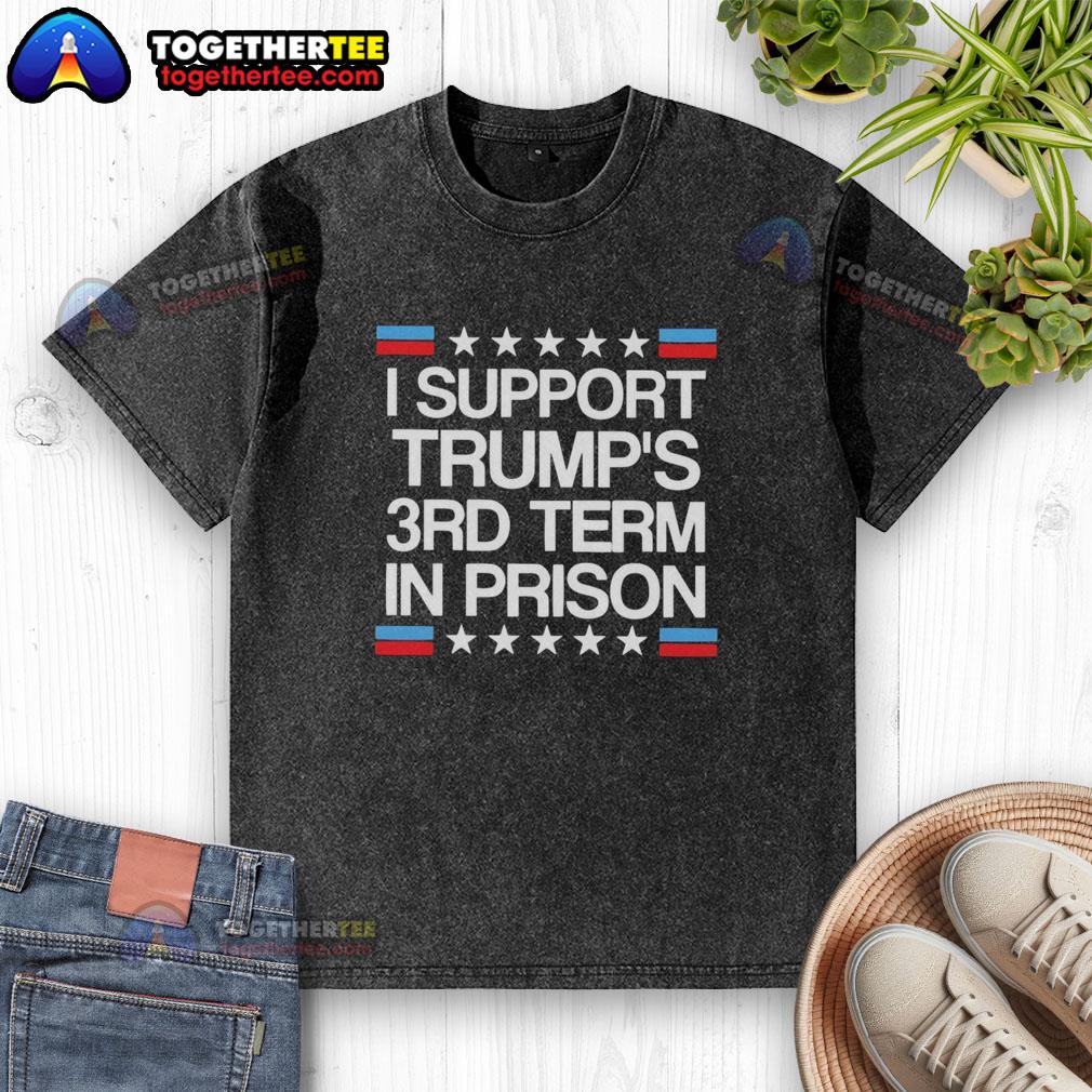 Top I Support Trump's 3rd Term In Prison Retro Flag T-Shirt - Image 6
