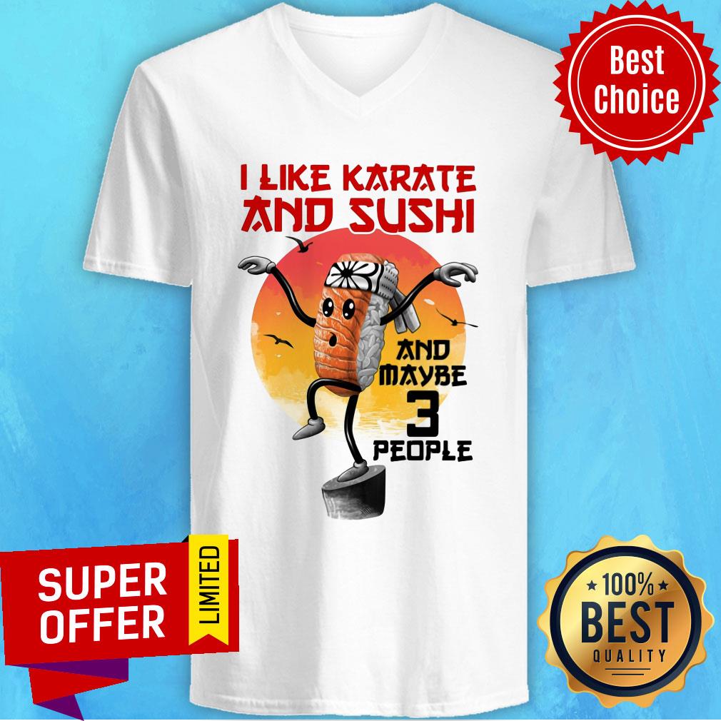 I Like Karate And Sushi And Maybe 3 People Shirt - Image 3