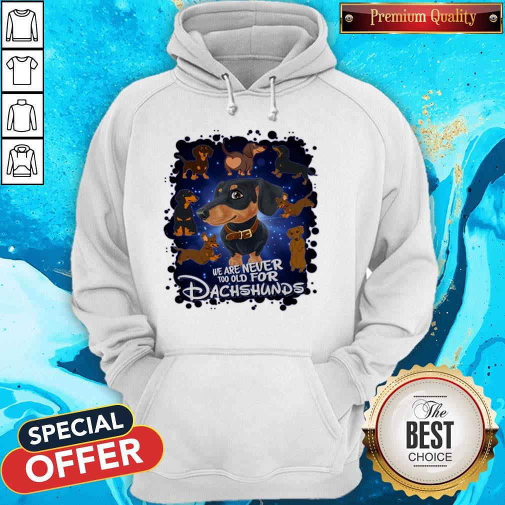 We Are Never Too Old For Dachshunds Disney Shirt - Image 2