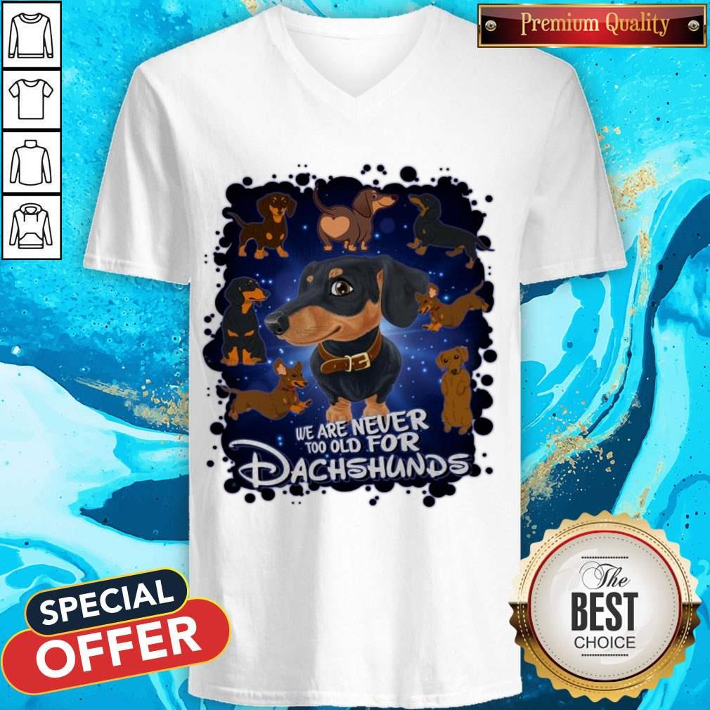 We Are Never Too Old For Dachshunds Disney Shirt - Image 3