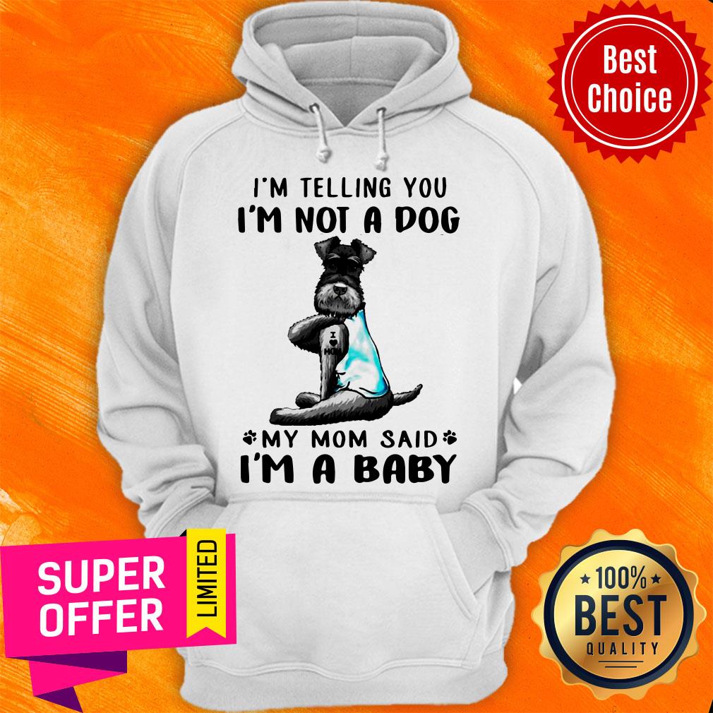 Bichon Frise Tattoo I Telling You I’m Not A Dog My Mom Said I’m A Baby Shirt - Image 3