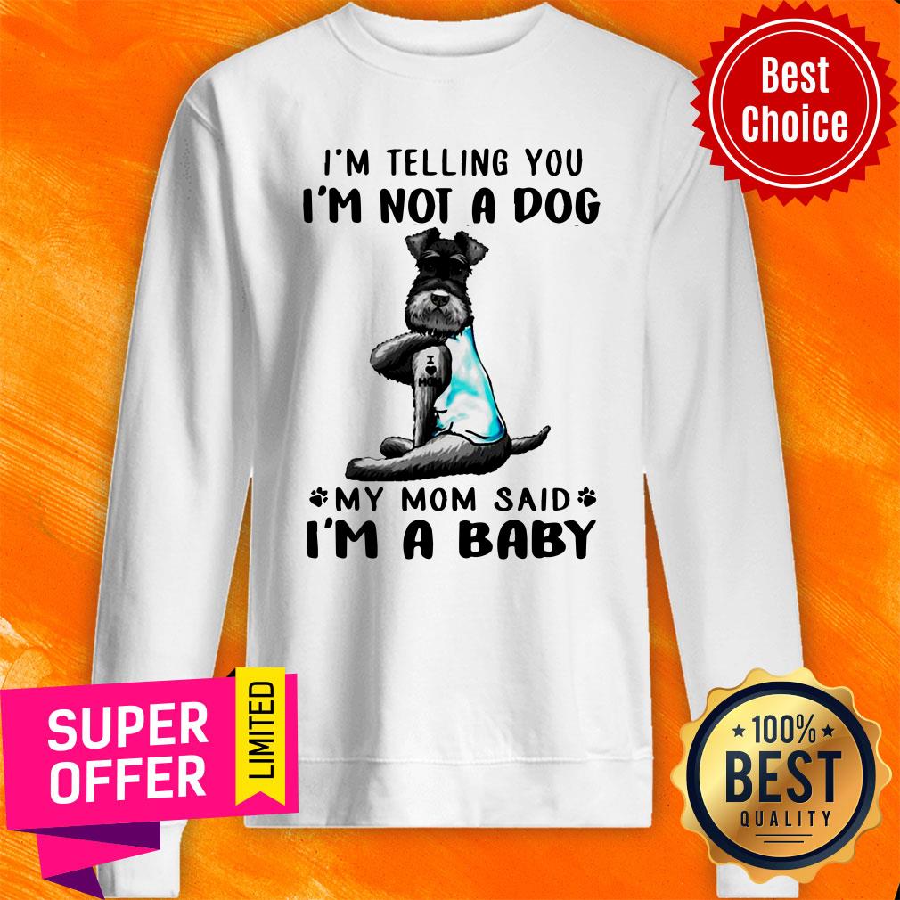 Bichon Frise Tattoo I Telling You I’m Not A Dog My Mom Said I’m A Baby Shirt - Image 2