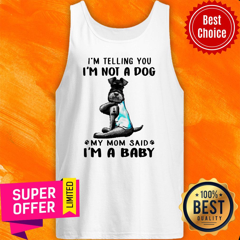 Bichon Frise Tattoo I Telling You I’m Not A Dog My Mom Said I’m A Baby Shirt - Image 5