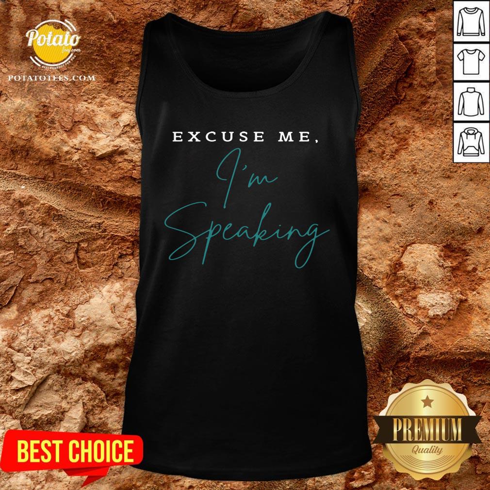 Top Excuse Me I'm Speaking Shirt - Image 3