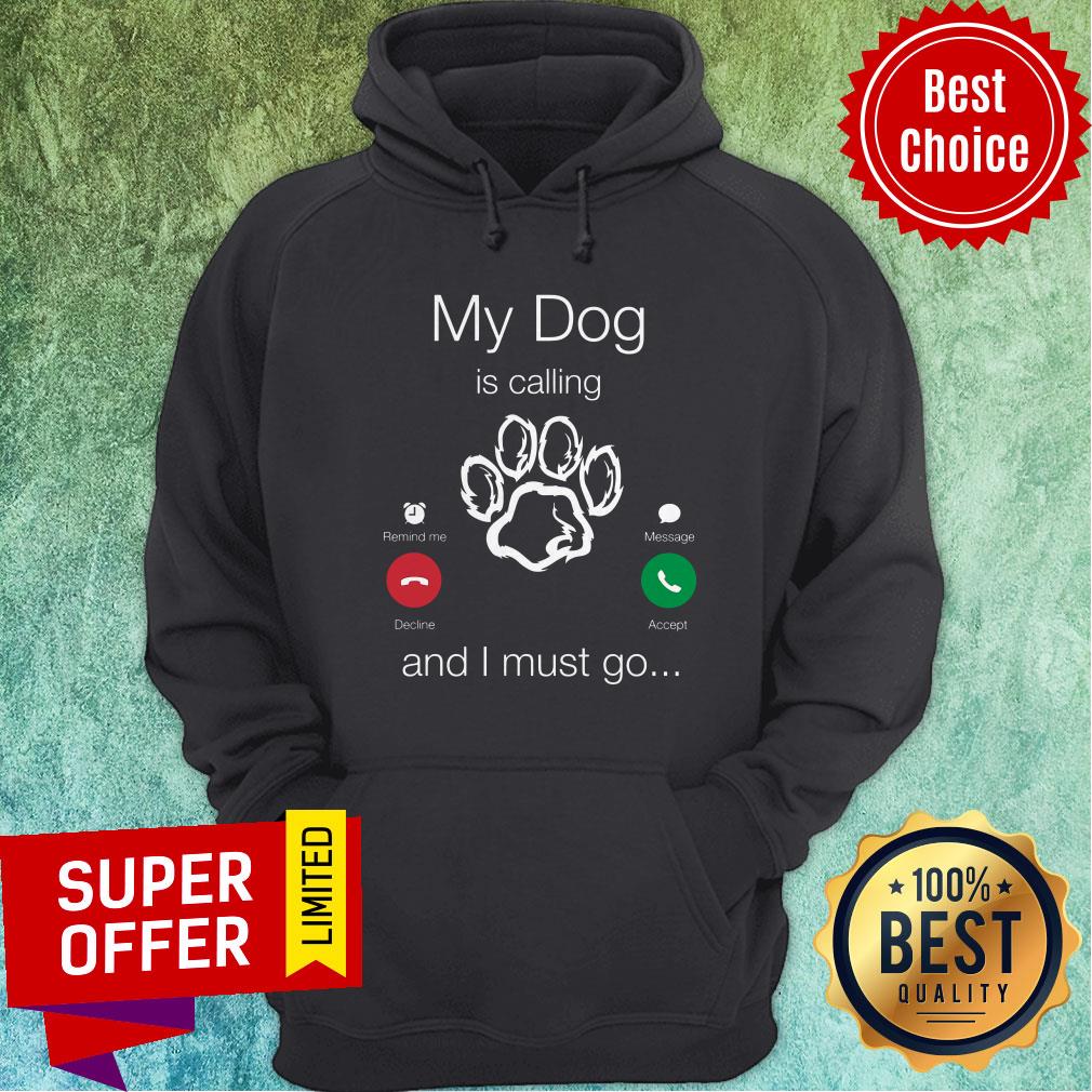 Top My Dog Is Calling And I Must Go Shirt - Image 5