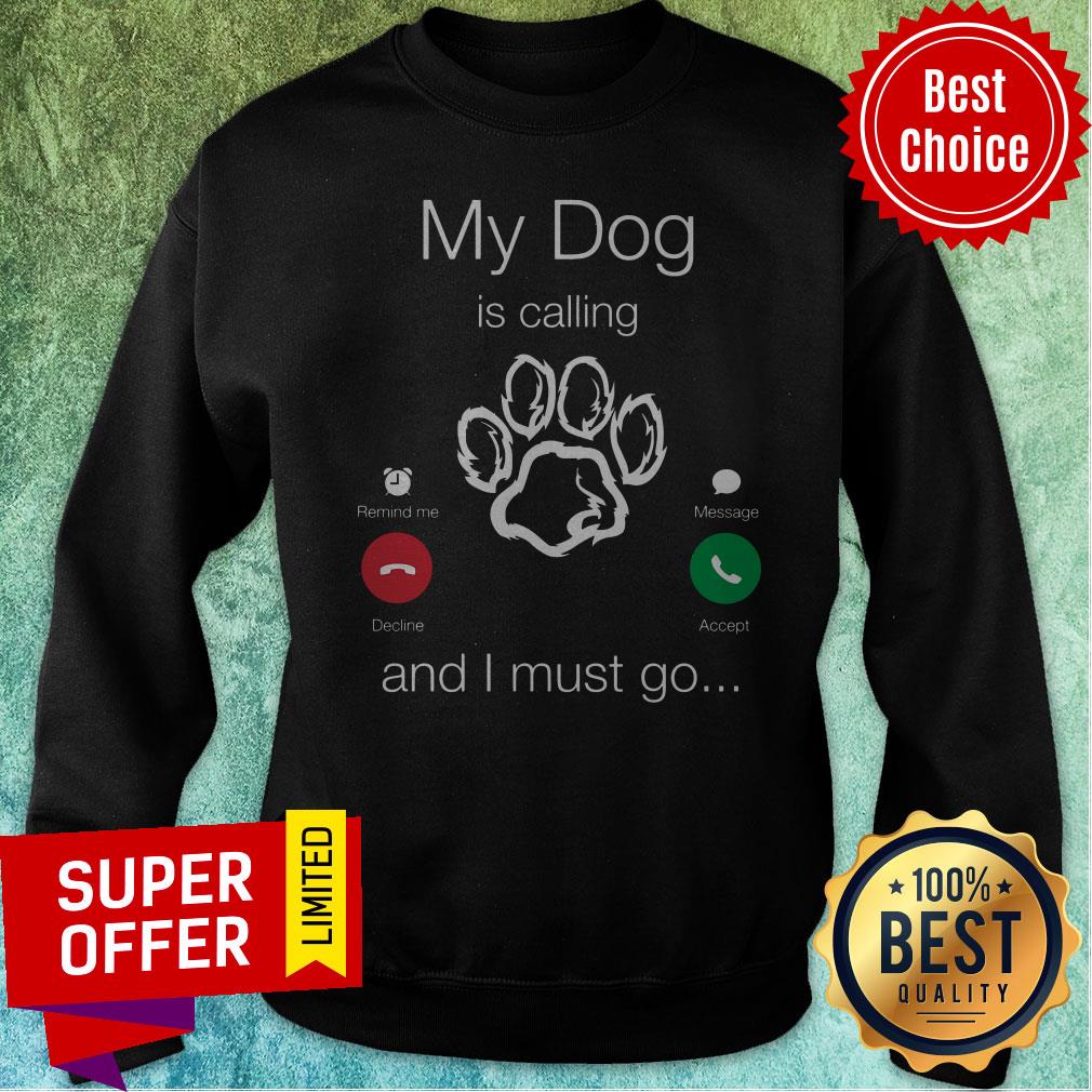 Top My Dog Is Calling And I Must Go Shirt - Image 4
