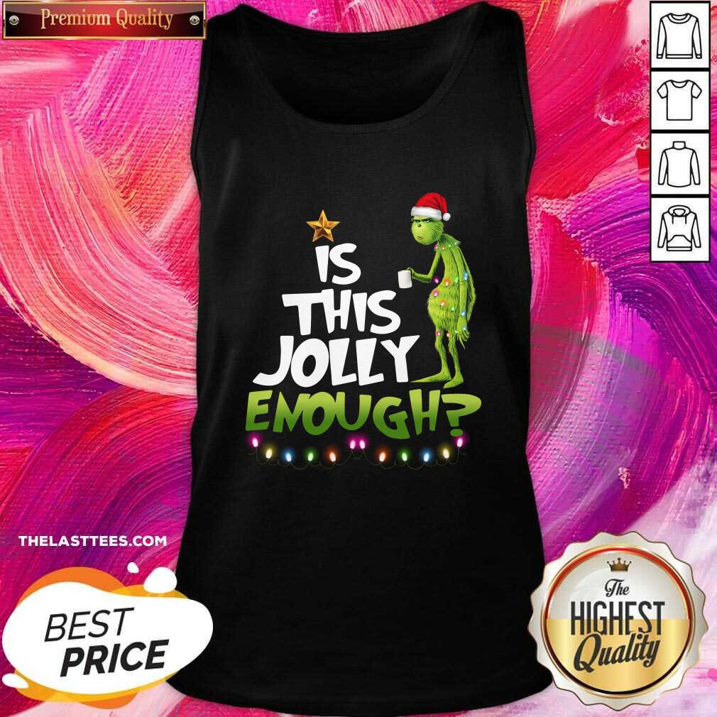 Good The Grinch Is This Jolly Enough Christmas Shirt - Image 4