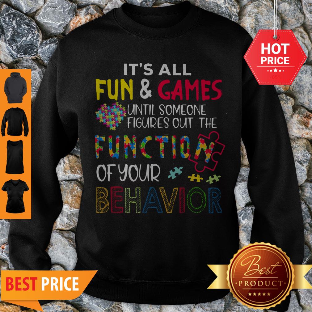 It’s All Fun & Games Until Someone Figures Out The Function Of Your Behavior Shirt - Image 3