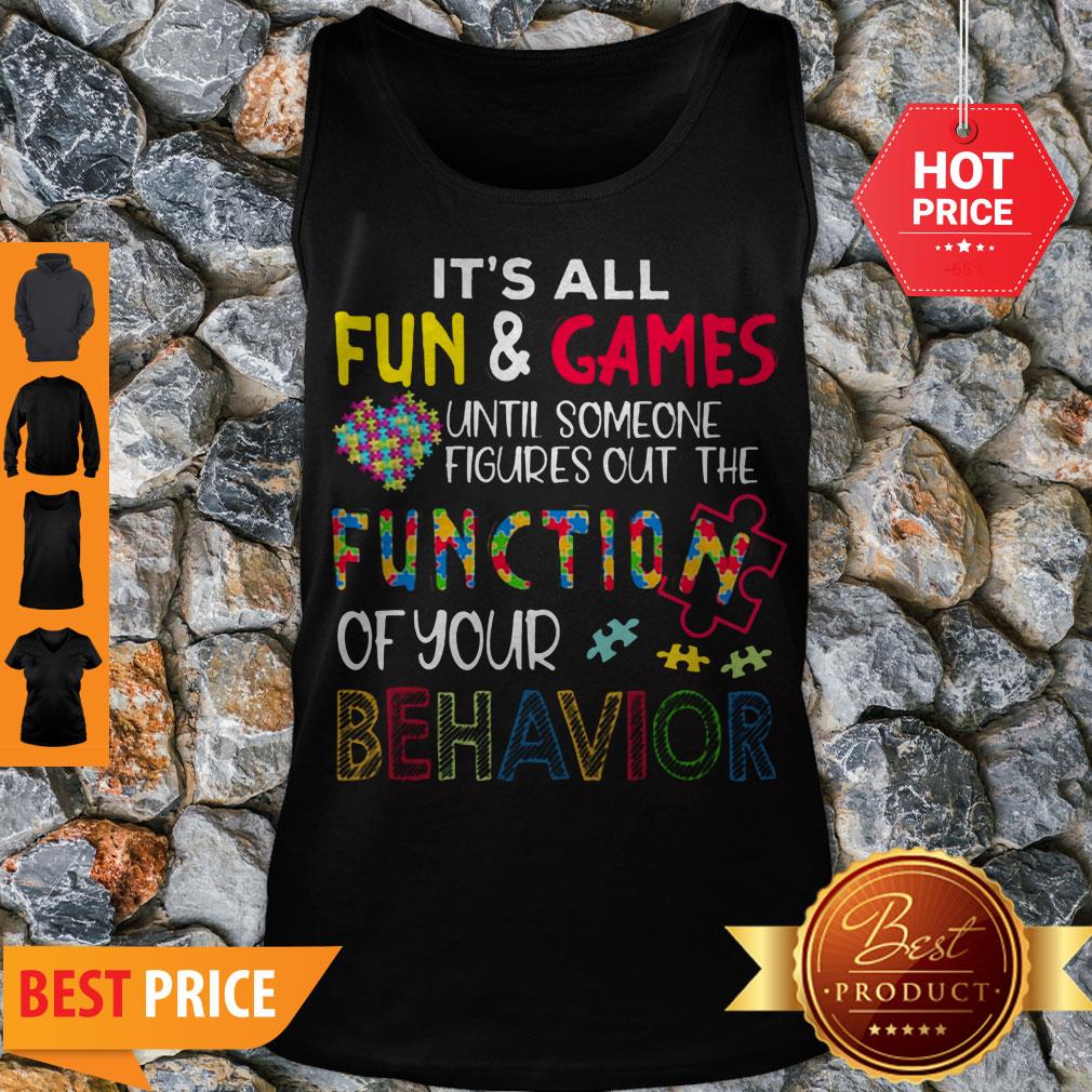 It’s All Fun & Games Until Someone Figures Out The Function Of Your Behavior Shirt - Image 4