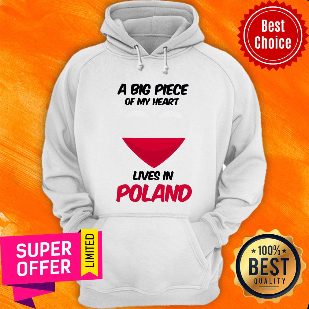 Top A Big Piece Of My Heart Lives In Poland Shirt - Image 5