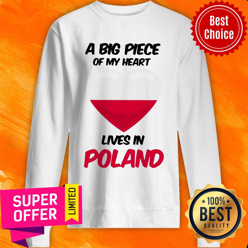 Top A Big Piece Of My Heart Lives In Poland Shirt - Image 4