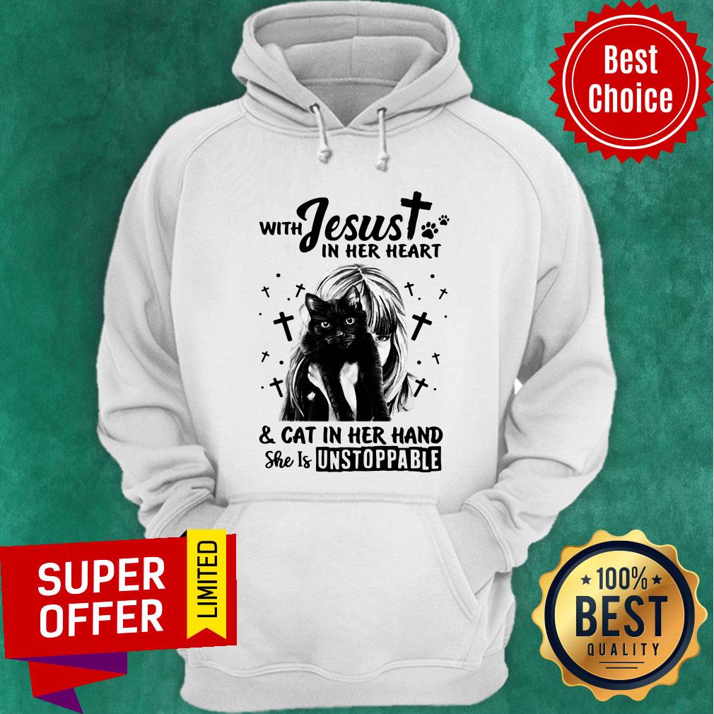 With Jesus In Her Heart Cat In Her Hand And Cat In Her Hand She Is Unstoppable Shirt - Image 5