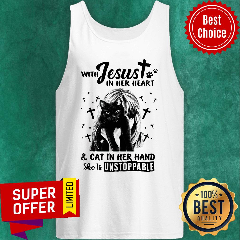 With Jesus In Her Heart Cat In Her Hand And Cat In Her Hand She Is Unstoppable Shirt - Image 3