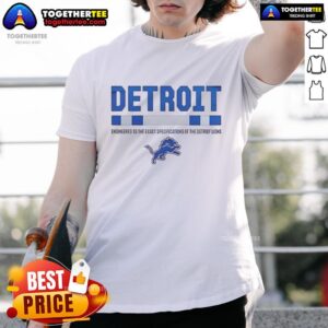 Premium Detroit Engineered To The Exact Specifications Of The Lions T-Shirt