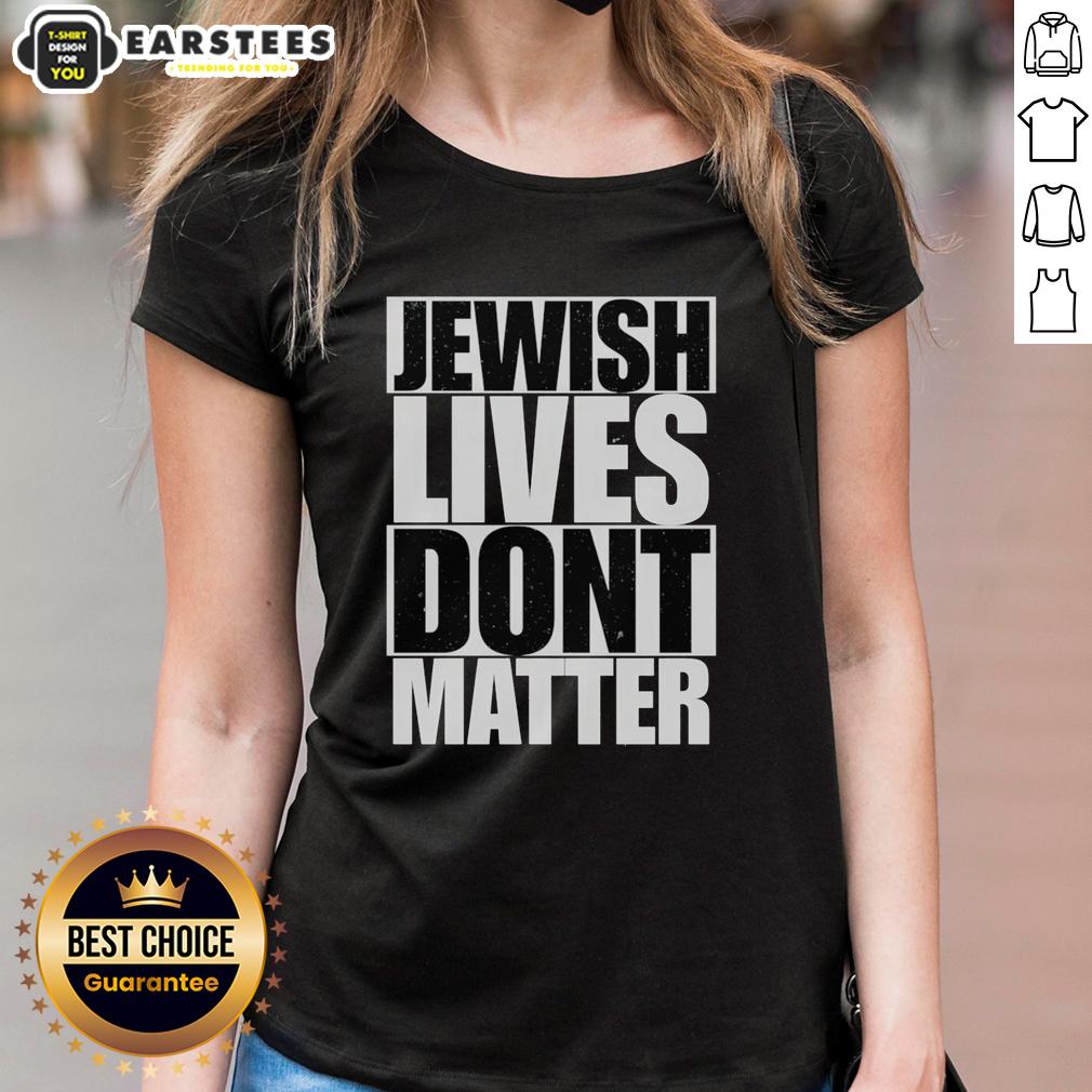Top Jewish Lives Don't Matter T-Shirt - Image 3