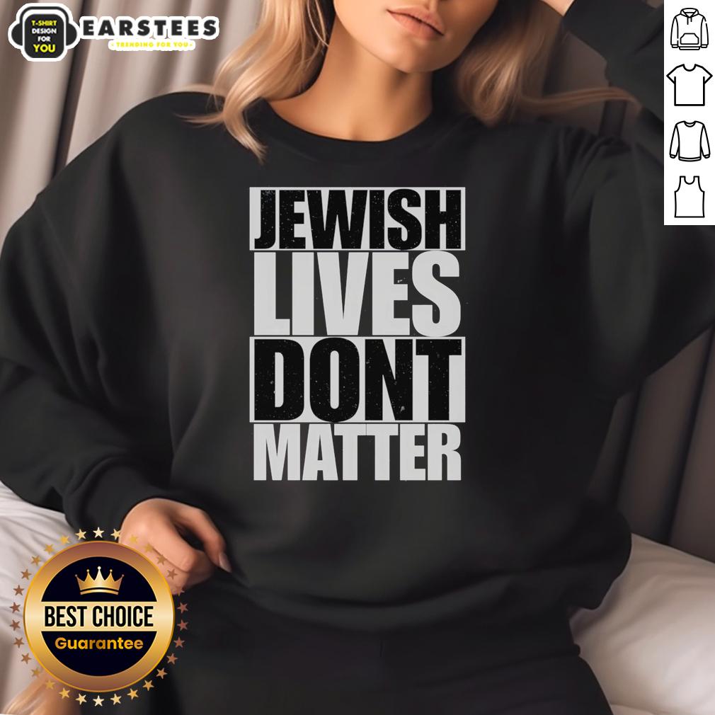 Top Jewish Lives Don't Matter T-Shirt - Image 5