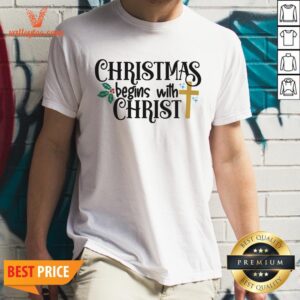 Happy Christmas Begin With Christ Jesus Shirt