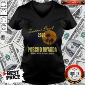 Alternative view of Summer Break 2020 Porcho Myarda The Only Option My Porch My Vard Shirt