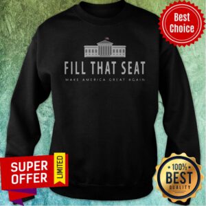 Alternative view of Official Fill That Seat Make America Great Again Shirt