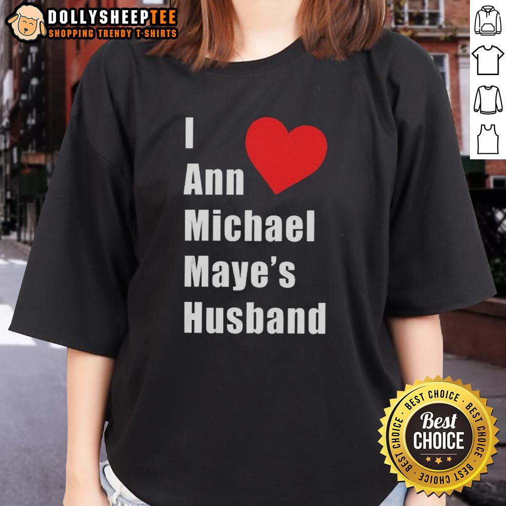 Good I Love Heart Ann Michael Maye Husband T-Shirt - Image 3