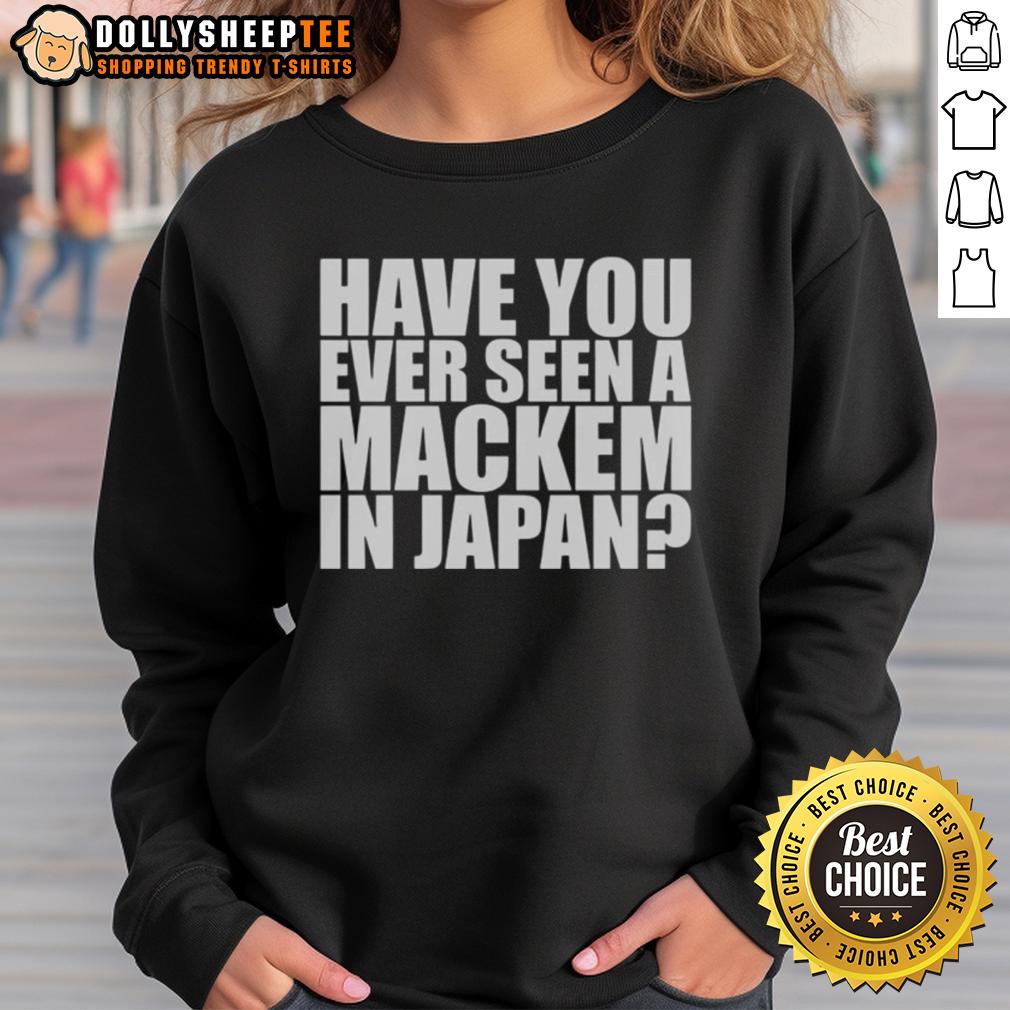 Original Have You Ever Seen A MACkem In Japan T-Shirt - Image 5