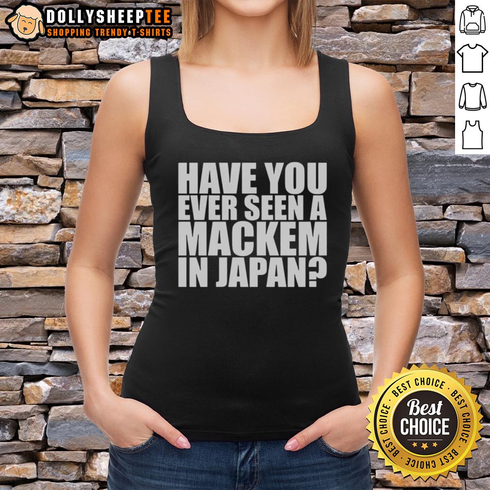 Original Have You Ever Seen A MACkem In Japan T-Shirt - Image 4