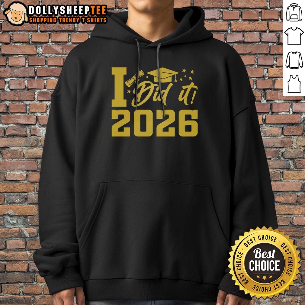 Nice I Did It Graduate For Class Of 2026 Graduation Shirt - Image 2
