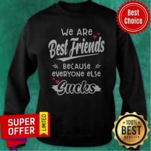 Alternative view of Top We Are Best Friends Because Everyone Else Sucks Shirt