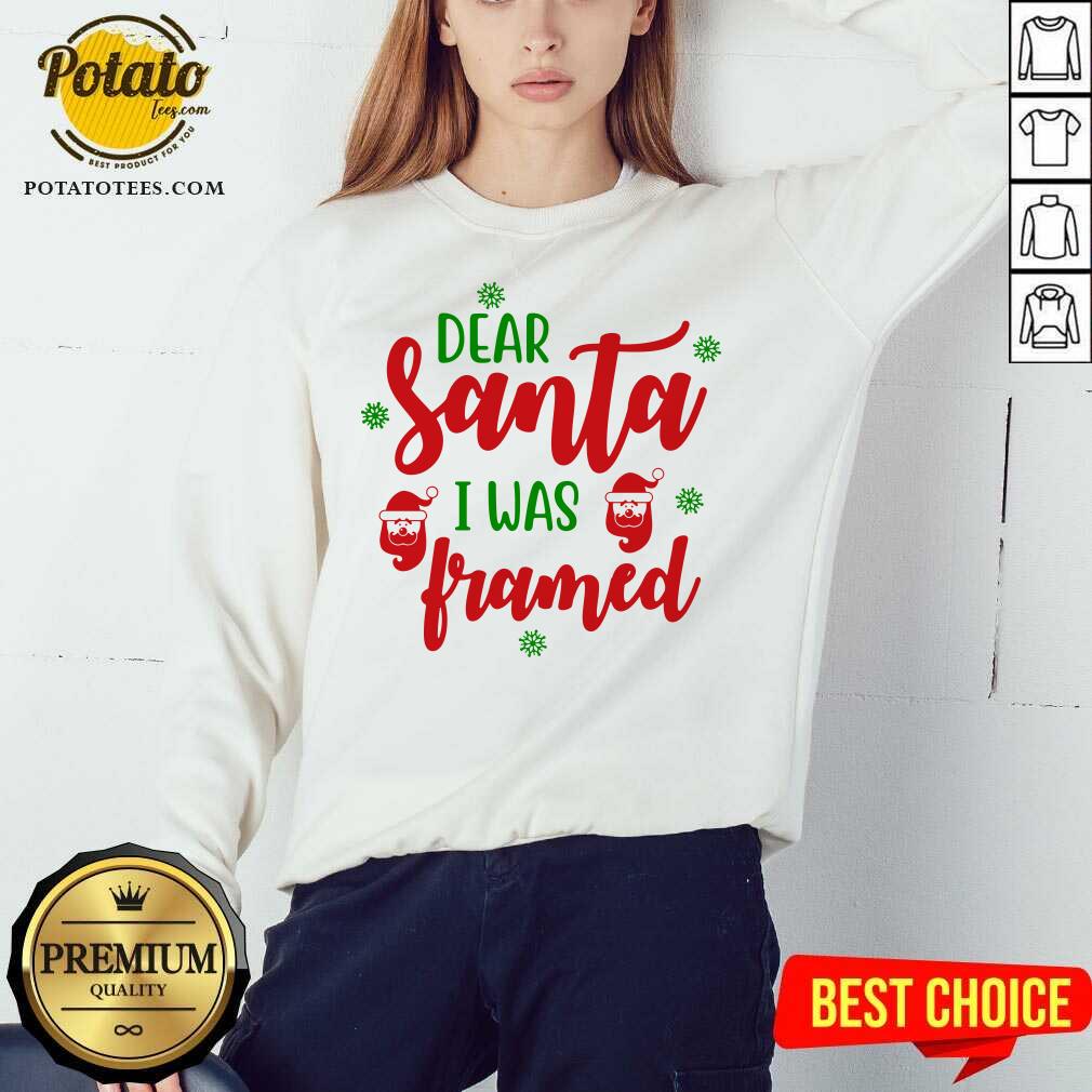 Nice Dear Santa I Was Framed Funny Christmas Humor Shirt - Image 5