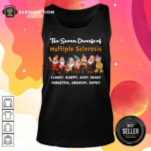 Alternative view of The Seven Dwarfs Of Multiple Sclerosis Clumsy Sleepy Achy Shaky Shirt